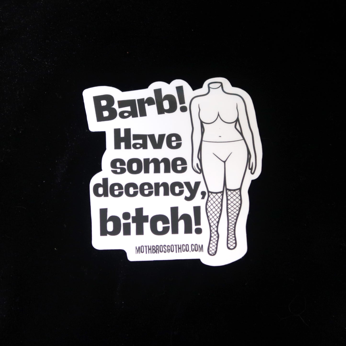 Barb! Have Some Decency Sticker - Live Show Catchphrase